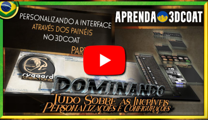 Personalizando a interface através dos Painéis no 3DCoat parte 02 Personalizando a interface através dos Painéis no 3DCoat parte 02