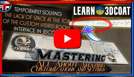 Temporarily solving the lack of space at the top of the custom hybrid room interface in 3dcoat Temporarily solving the lack of space at the top of the custom hybrid room interface in 3dcoat