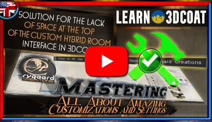 Solution for the lack of space at the top of the custom hybrid room interface in 3dcoat Solution for the lack of space at the top of the custom hybrid room interface in 3dcoat